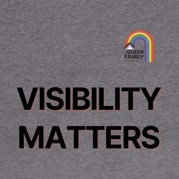 Visibility Matters by The Queer Family Podcast